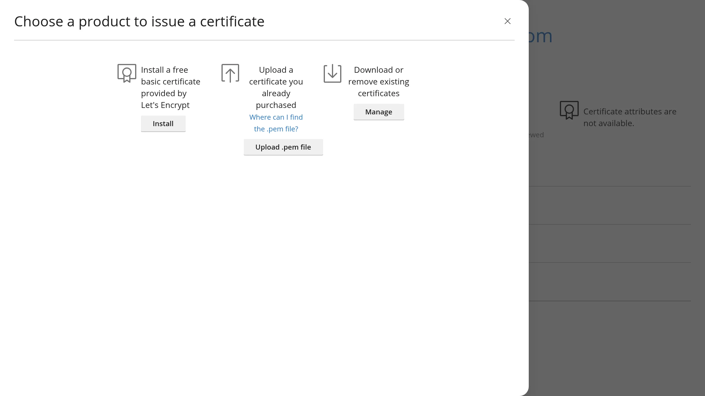 แผง Choose a product to issue a certificate มีสามตัวเลือก: Install a free basic certificate provided by Let's Encrypt พร้อมปุ่ม Install, Upload a certificate you already purchased พร้อมปุ่ม Upload .pem file และ Download or remove existing certificates พร้อมปุ่ม Manage